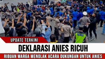 CEK FAKTA: Ribuan Warga Tolak Deklarasi Anies Baswedan, Berakhir Ricuh!