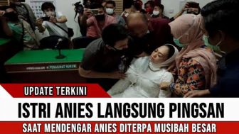 CEK FAKTA: Istri Anies Baswedan Langsung Pingsan dengar Suaminya Kena Musibah Ini