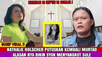 CEK FAKTA: Sudah Dibaptis! Nathalie Holscher Putuskan Murtad, Alasannya Libatkan Nama Sule