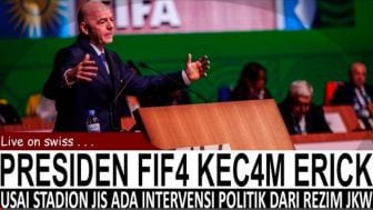 CEK FAKTA: Presiden FIFA Kecam Erick Thohir Soal JIS Ada Intervensi Politik dari Rezim Jokowi