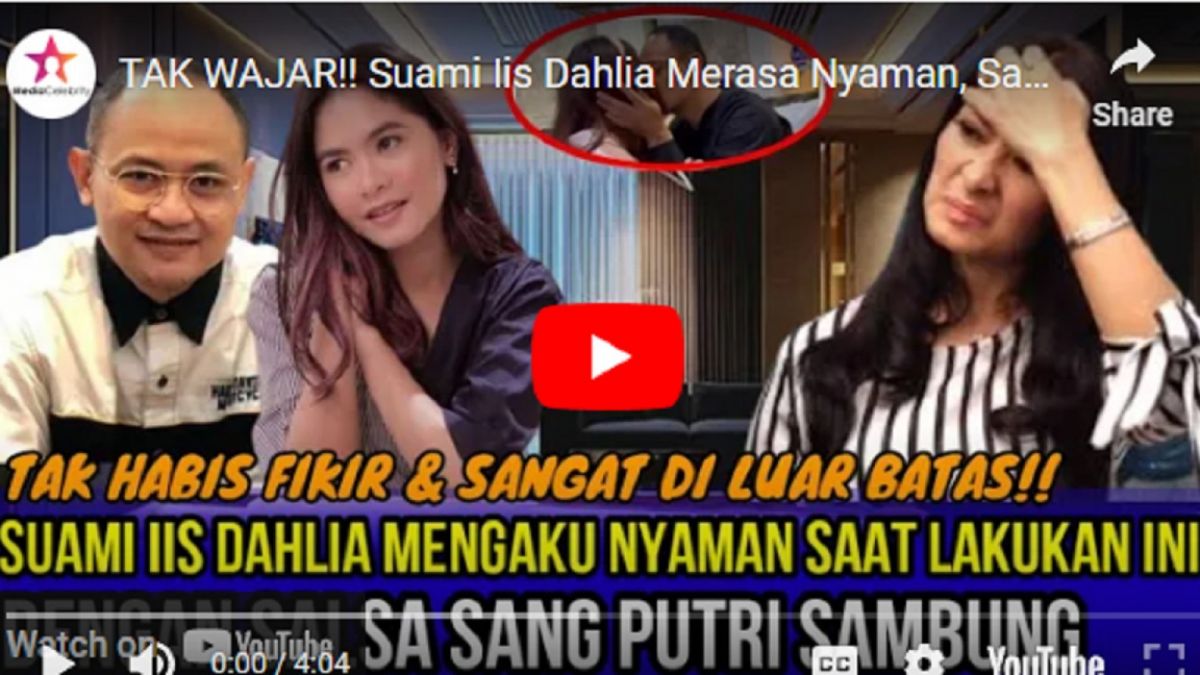 Thumbnail video yang menarasikan suami Iis Dahlia mengaku nyaman lakukan hal tak wajar dengan Salshadilla Juwita putri sambunya. Cek faktanya! [Tangkap layar YouTube]