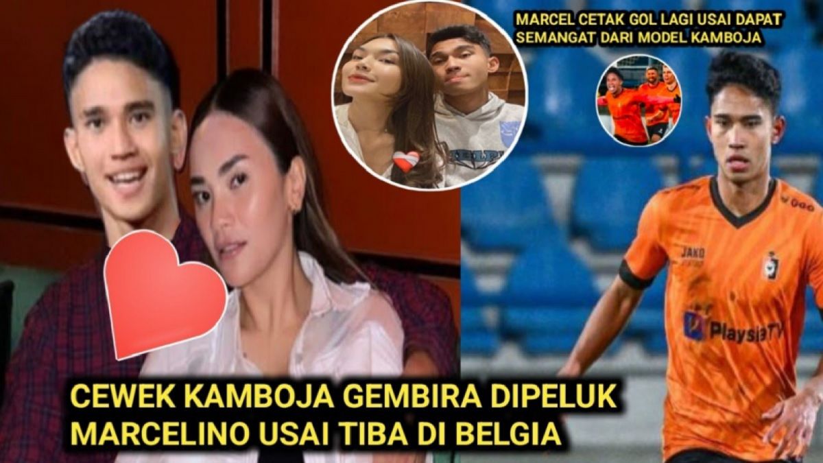 CEK FAKTA: Saking Sayangnya, Gadis Kamboja Susul Marcelino Ferdinan ke Belgia, Benarkah? [YouTube Kreator Bola]