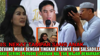 Cek Fakta: Devano Akui Jijik dengan Tingkah sang Ayah hingga Iis Dahlia Tampar Salshadilla?