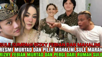 CEK FAKTA: Memicu Kemarahan Sule, Rizky Febian Pilih Murtad demi Melamar Mahalini, Benarkah?