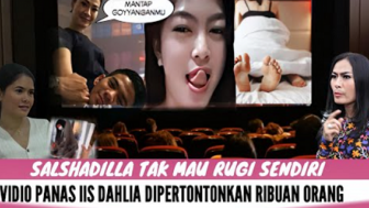 Cek Fakta: Salshadilla Tak Mau Rugi Sendiri, Video Bejat Iis Dahlia Dipertontonkan Ribuan Orang