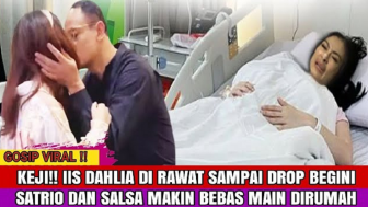 Cek Fakta: Iis Dahlia Terbaring di Rumah Sakit, Satrio dan Salshadilla Makin Bebas Mantap-Mantap