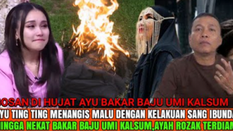 CEK FAKTA: Malu dengan Kelakukan sang Ibu, Ayu Ting Ting Bakar Baju Umi Kalsum, Ayah Rozak Tertunduk Pasrah