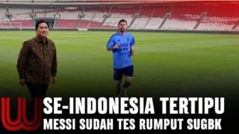 CEK FAKTA: Lobi Erick Thohir Berbuah Manis, Se-Indonesia Kena Prank, Messi Sudah Tes Rumput SUGBK