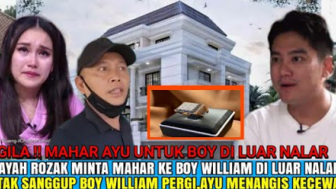 Boy William Pilih Pergi Tinggalkan Ayu Ting Ting Gegara Abdul Rozak Minta Mahar di Luar Nalar, Cek Faktanya!