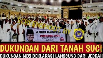 Cek Fakta: Raja Salman Perintahkan Jamaah Haji Indonesia Deklarasi Dukung Anies Baswedan Jadi Presiden 2024