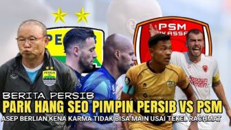 Cek Fakta: Kejutan! Park Hang-seo Pimpin Laga Persib vs PSM, Asep Berlian Dihukum PSSI