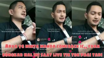 Cek Fakta: Ternyata Arya Saloka yang Minta Amanda Manopo Balik ke Ikatan Cinta, Hal Ini Dibongkar Evan Sanders Saat Live TikTok