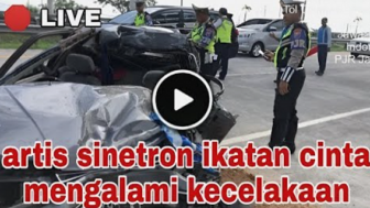 CEK FAKTA: Artis Pemeran Utama Sinetron Ikatan Cinta Alami Kecelakaan Tadi Pagi