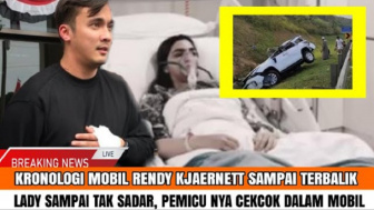 Cek Fakta: Pemicu Kecelakaan Mobil Rendy Kjaernett karena Cekcok dengan Lady Nayoan