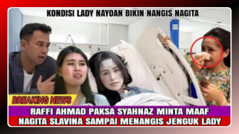 CEK FAKTA: Raffi Ahmad Paksa Syahnaz Minta Ampun ke Lady Nayoan, Bahkan Nagita Slavina Sampai Nangis