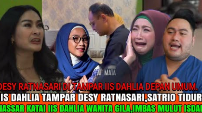 CEK FAKTA: Iis Dahlia Tampar Desy Ratnasari di Depan Umum, Imbas dari Satrio Dewandono dan Nassar Sebut Ibunda Devano Norak