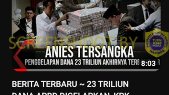 CEK FAKTA: KPK Tetapkan Anies Baswedan Jadi Tersangka Kasus Korupsi Dana APBD, Benarkah?