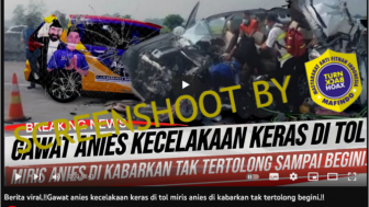 CEK FAKTA: Beredar Video Sebut Anies Kecelakaan di Tol, Benarkah?