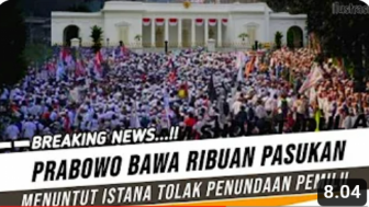 CEK FAKTA: Prabowo Subianto Bawa Ribuan Pasukan Tuntut Istana Tolak Penundaan Pemilu