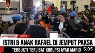 Cek Fakta: Terbukti Terlibat! Istri dan Anak Rafael Alun Dijemput Paksa, Benarkah?