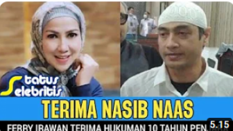 CEK FAKTA: Hidupnya Naas, Ferry Irawan Terima Penjara 10 Tahun, Benarkah?