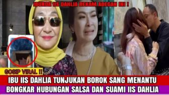 CEK FAKTA: Ibunda Iis Dahlia Tunjukan Borok Sang Menantu dan Bongkar Hubungan Salsa dan Satrio Dewandono, Benarkah?