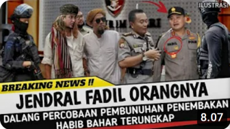 Cek Fakta: Jenderal Fadil Jadi Dalang Penembakan Habib Bahar, Benarkah?