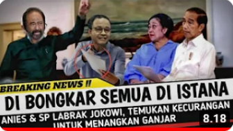 Cek Fakta: Anies Baswedan Labrak Jokowi ke Istana, Tunjukkan Bukti Kecurangan Menangkan Ganjar, Benarkah?