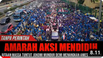 Cek Fakta: Demi Menangkan Anies Baswedan, Jutaan Massa Tuntut Jokowi Mundur, Benarkah?