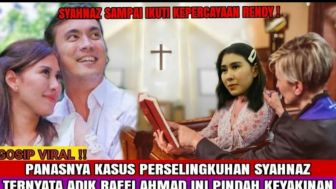 CEK FAKTA: Panasnya Isu Perselingkuhan Syahnaz Sadiqah dan Rendy Kjaernett, Ternyata Adik Raffi Ahmad Ini Sudah Pindah Keyakinan, Benarkah?