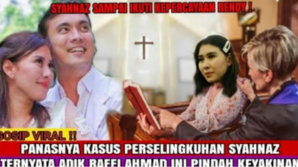 CEK FAKTA: Syahnaz Sadiqah Pilih Murtad di Tengah Isu Perselingkuhannya, Benarkah?