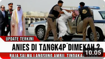 CEK FAKTA: Anies Baswedan Ditangkap di Mekkah?