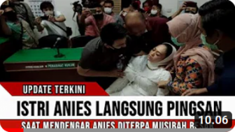 CEK FAKTA: Anies Baswedan Diterpa Musibah Besar, Sang Istri Langsung Pingsan, Benarkah?