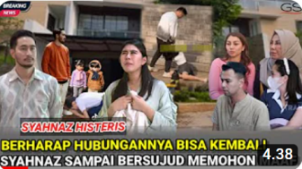 CEK FAKTA: Syahnaz Bersujud di Kaki Jeje Demi Bisa Kembali