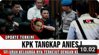 CEK FAKTA: Anies Baswedan Ditangkap KPK, Keluarga Terkejut