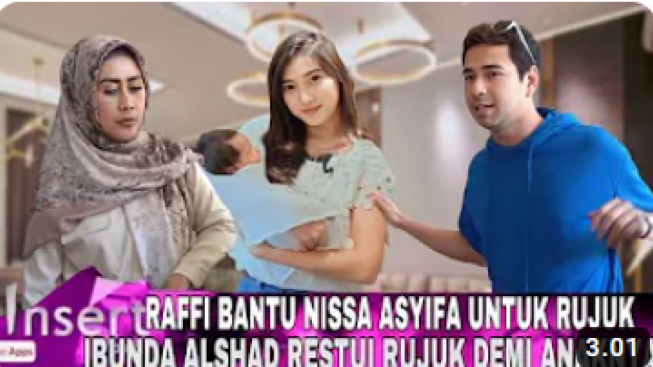 Cek Fakta: Raffi Ahmad Jumpai Nissa Asyifa, Siap Rujuk dengan Alshad Ahmad
