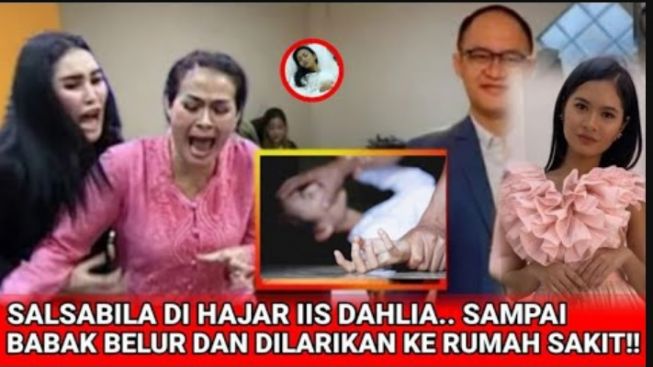 CEK FAKTA: Salshadilla Dihajar Iis Dahlia Sampai Babak Belur dan Dilarikan ke Rumah Sakit, Benarkah?