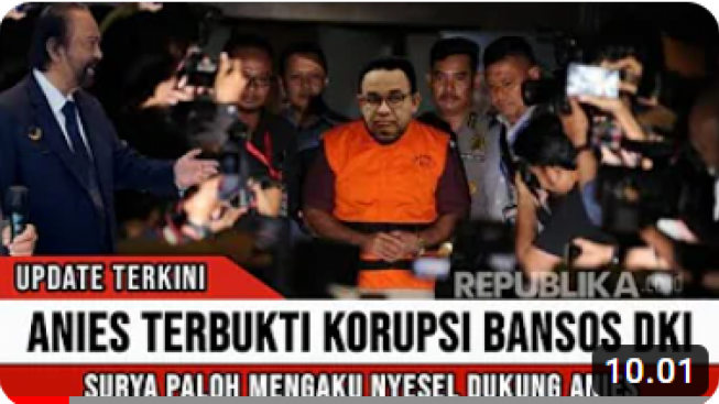 CEK FAKTA: Anies Baswedan Terbukti Korupsi Bansos DKI, Surya Paloh Nyesel Dukung Pengkhianat Negara