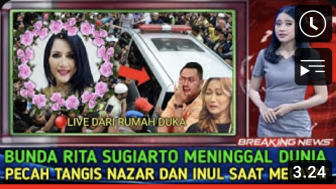 CEK FAKTA: Bunda Rita Sugiarto Meninggal Dunia, Tangis Nazar dan Inul Pecah, Benarkah?