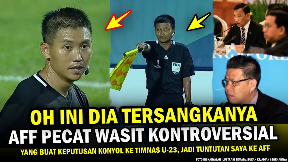 Benarkah AFF pecat wasit Piala AFF U-23. [[YouTube/Timnas Garuda Team]]
