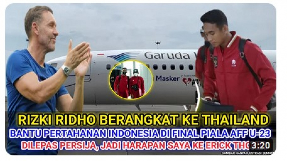 Video salah (X) tentang Rizky Ridho berangkat ke Thailand perkuat Timnas Indonesia saat final AFF U-23 2023 [[screenshot YouTube].]