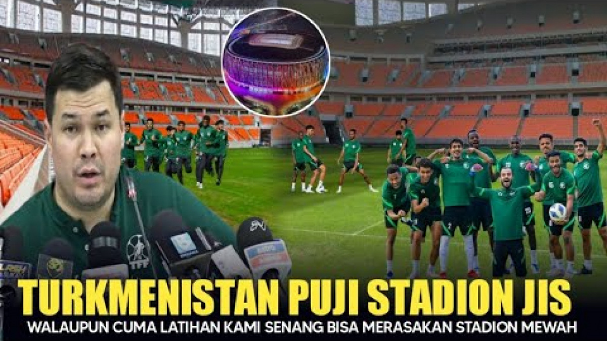 Benarkah pelatih Turkmenistan puji Stadion JIS. [[YouTube/portal liga]]