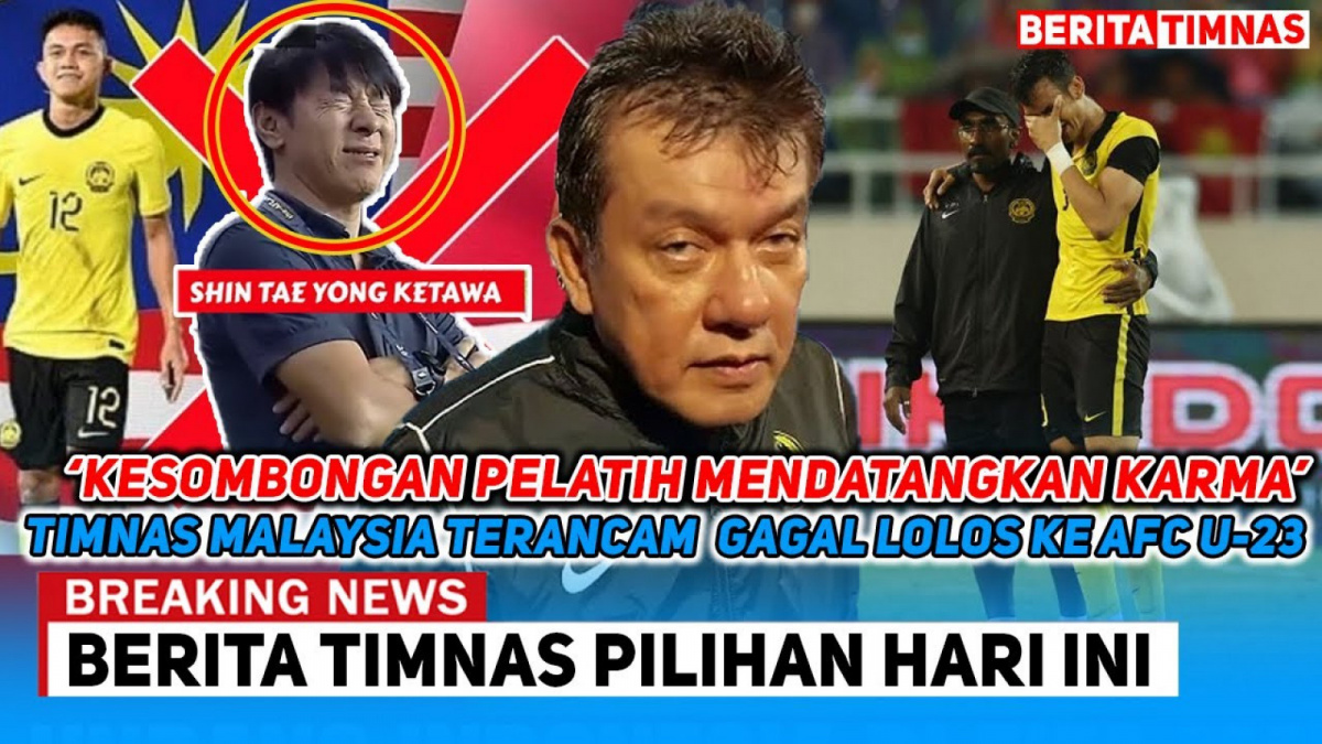 Kena Karma Pelatih Sombong, Malaysia Terancam Gagal Lolos AFC U-23, Benarkah? [(YouTube/Garis Lapangan - Berita Timnas)]