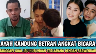 CEK FAKTA: Benarkah Ayah Betrand Peto Ungkap soal Hubungan Terlarang dengan Sarwendah?