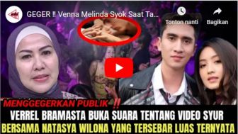 CEK FAKTA: Heboh Video Syur Verrell Bramasta dan Natasha Wilona, Venna Melinda sampai Syok, Benarkah?