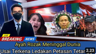 CEK FAKTA: Ayah Rozak Meninggal Dunia Usai Terkena Ledakan Petasan, Benarkah?