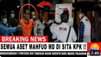 CEK FAKTA: Benarkah KPK Sita Seluruh Aset Mahfud MD, Kasus Korupsi Baru Menko Polhukam Terkuak?