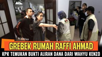 CEK FAKTA: Grebek Rumah Raffi Ahmad, KPK Temukan Bukti Aliran Dana dari Wahyu Kenzo