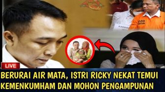 CEK FAKTA: Tangisan Istro Ricky Rizal Pecah, Nekat Temui Kemenkumham Mohon Pengampunan