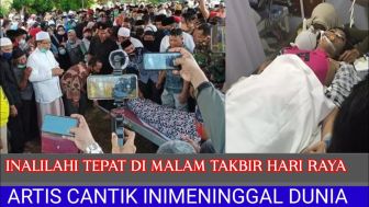 CEK FAKTA: Innalillahi, Seorang Artis Cantik Meninggal Dunia Tepat di Malam Takbiran Hari Raya